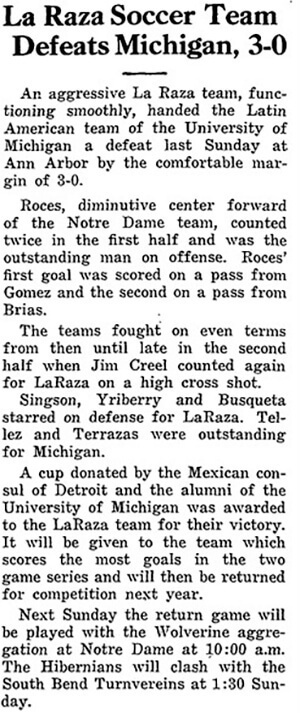 Newspaper clipping announcing that the Notre Dame La Raza soccer team defeated the University of Michigan team 3-0. The article details the game, mentioning key players and a cup awarded to the winning team. It also previews upcoming matches.